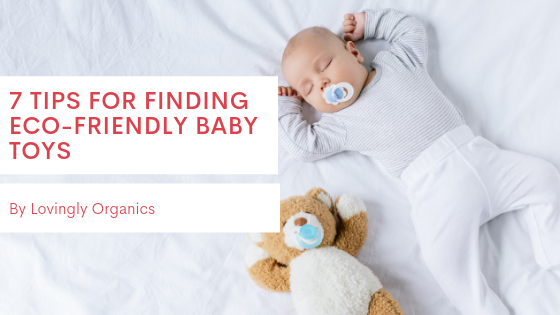 7 Tips for Finding Eco-Friendly Baby Toys